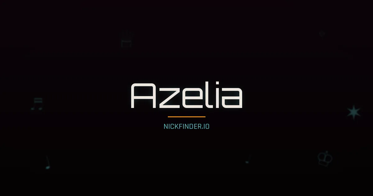 Azelia name meaning Divino — Spanish origin | NickFinder.io