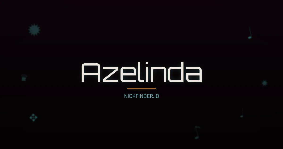 Azelinda name meaning Divino — Spanish origin | NickFinder.io