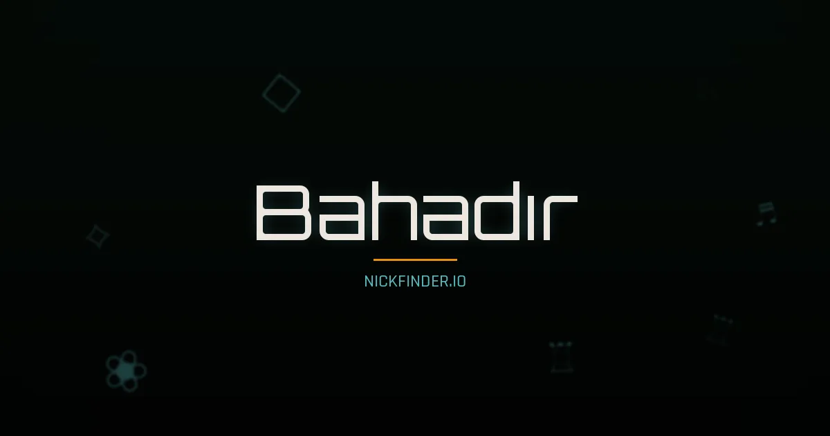 Bahadır name meaning Faithful — Turkish origin | NickFinder.io