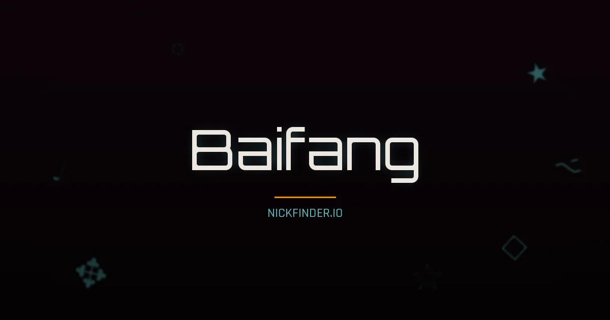 Baifang name meaning Wise virtue — Chinese origin | NickFinder.io