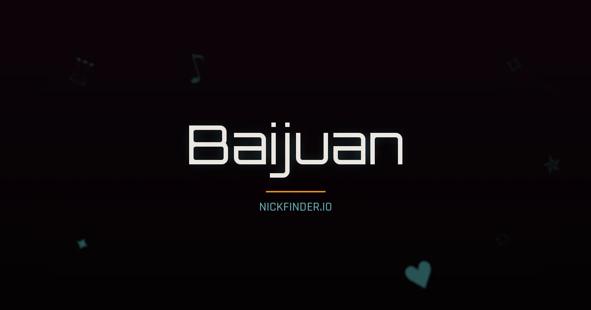 Baijuan name meaning Harmonious — Chinese origin | NickFinder.io