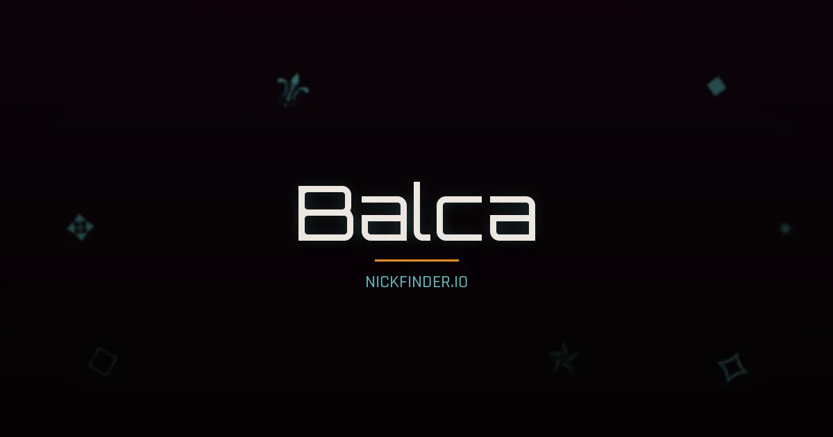 Balca name meaning Noble soul — Turkish origin | NickFinder.io
