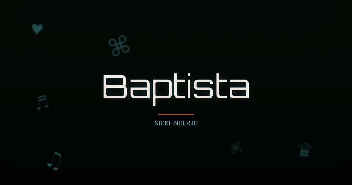 Baptista name meaning Pure soul — Portuguese origin | NickFinder.io
