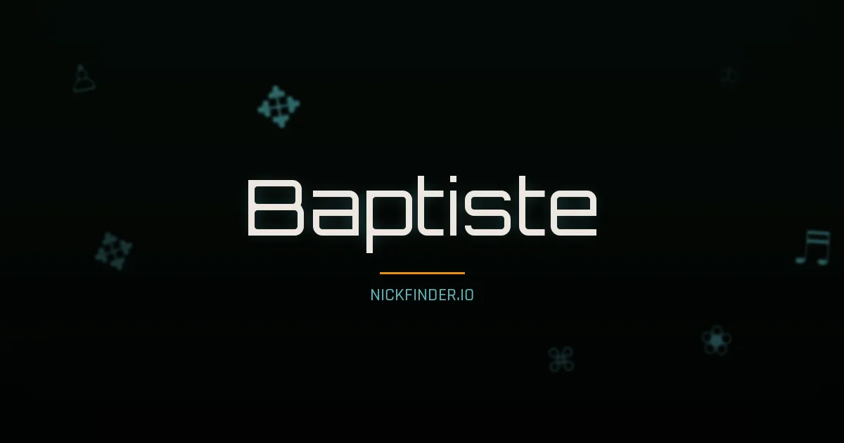 Baptiste name meaning Joyeux — French origin | NickFinder.io