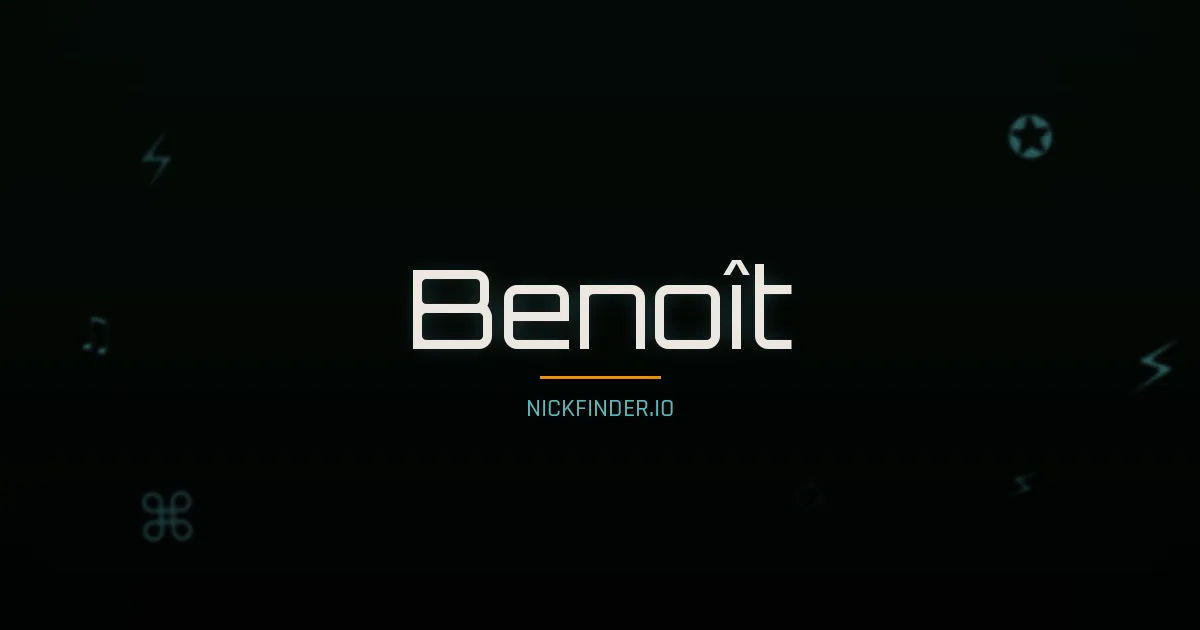 Benoît name meaning Noble — French origin | NickFinder.io