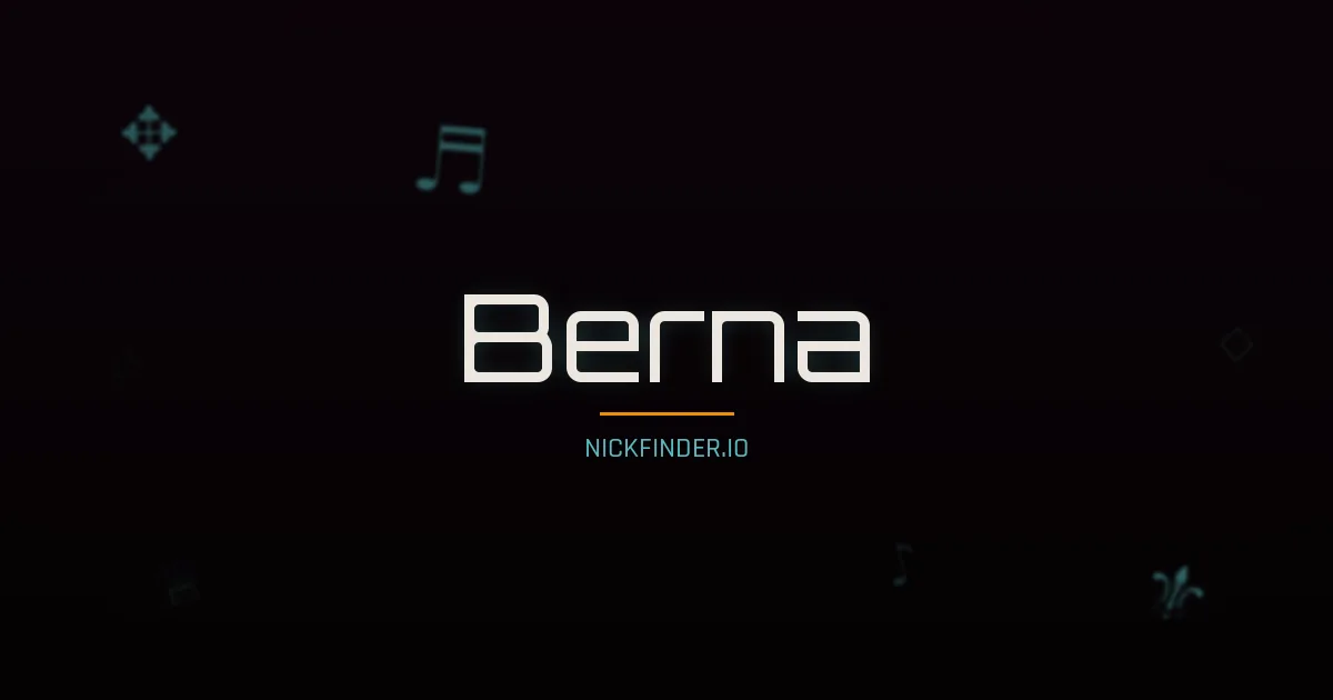 Berna name meaning Noble soul — Turkish origin | NickFinder.io