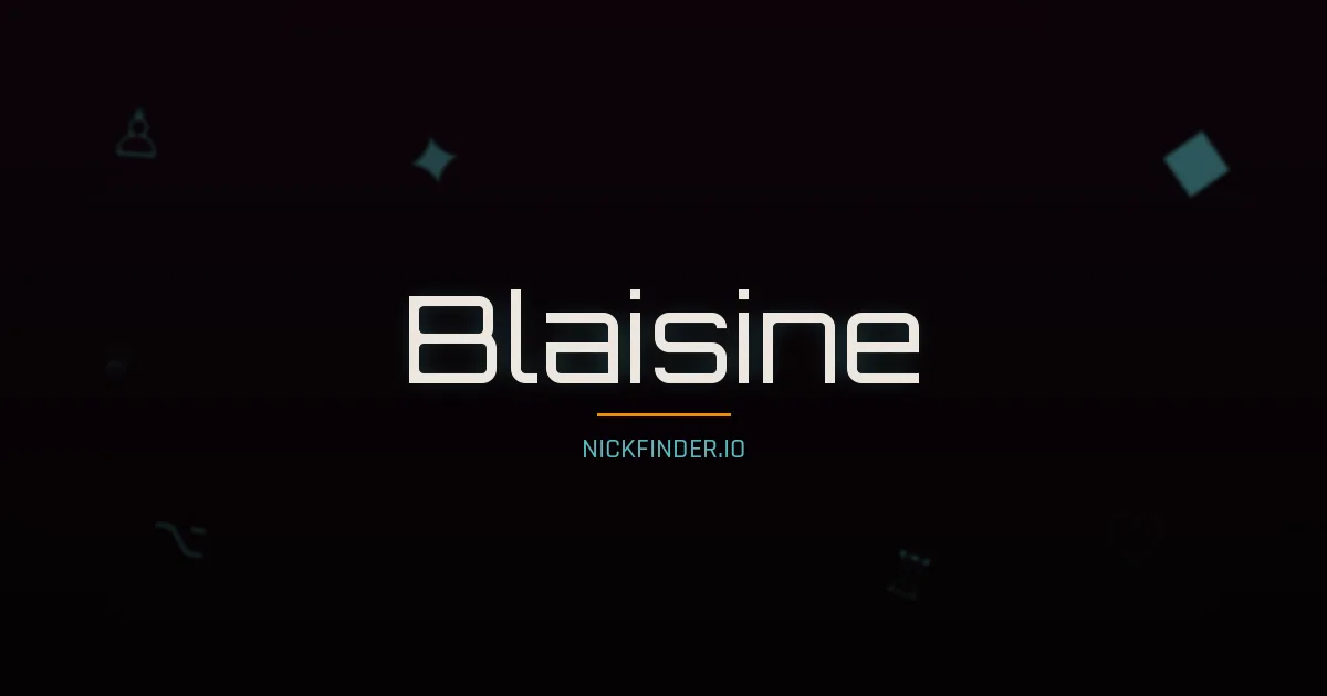 Blaisine name meaning Fort — French origin | NickFinder.io