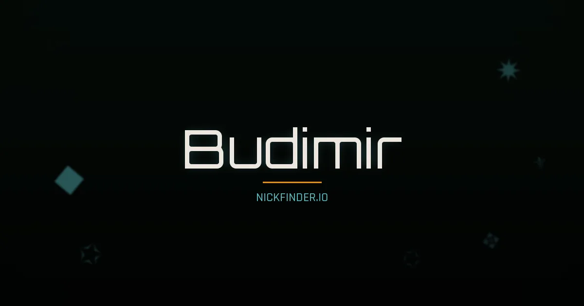 Budimir name meaning Gracious — Russian origin | NickFinder.io