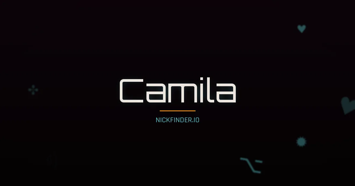 Camila name meaning Glorioso — Spanish / Portuguese origin | NickFinder.io