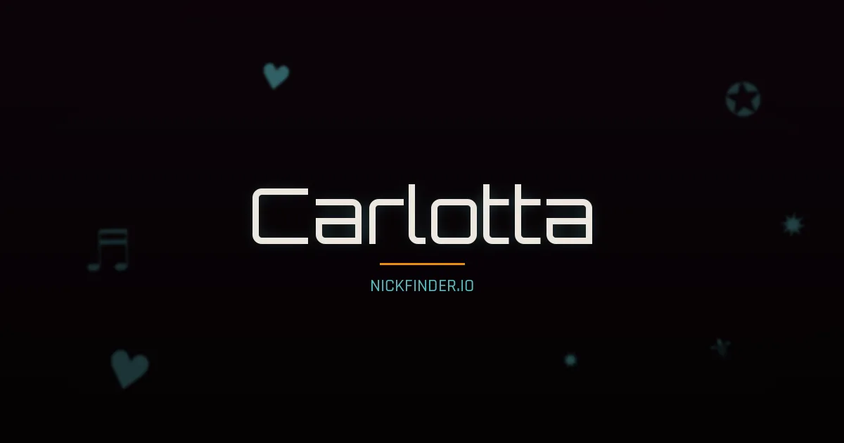 Carlotta name meaning Free woman — Italian origin | NickFinder.io