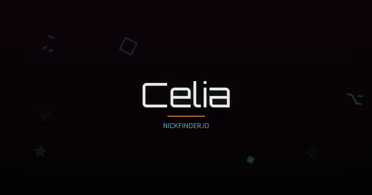 Celia name meaning Noble — Spanish origin | NickFinder.io