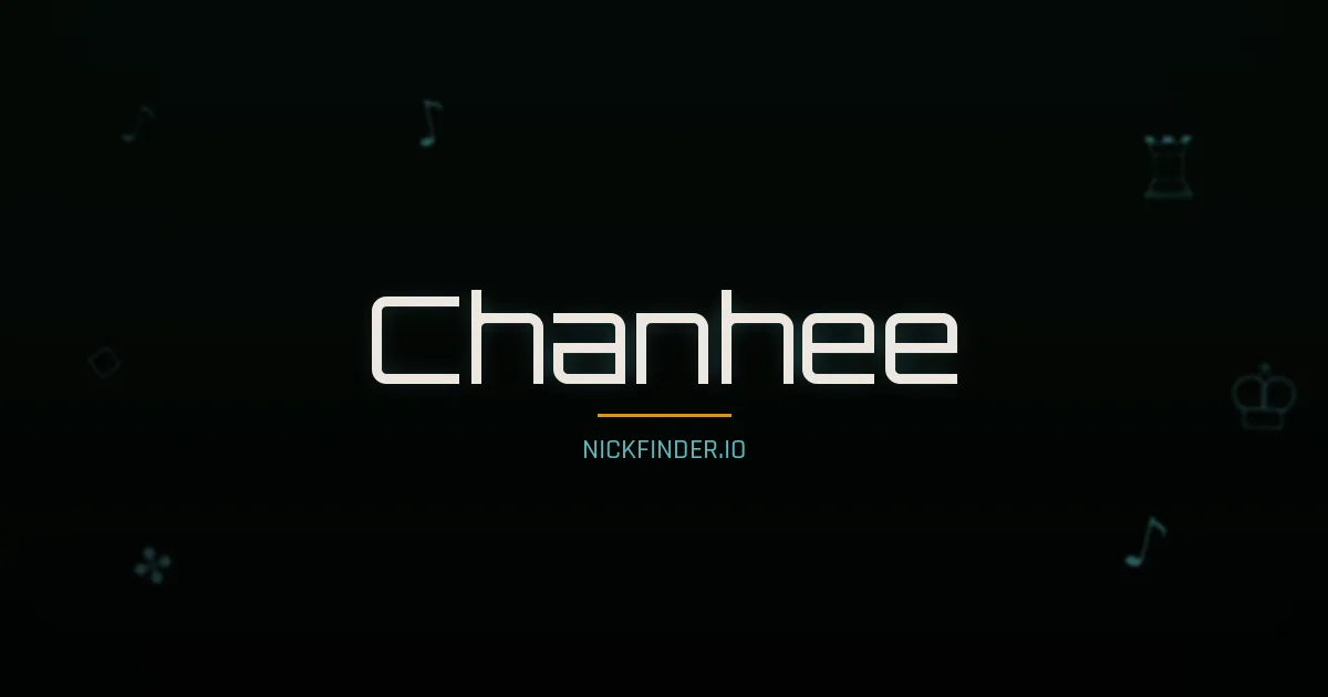 Chanhee name meaning Diligent — Korean origin | NickFinder.io