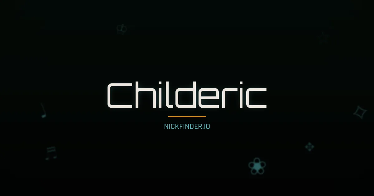 Childeric name meaning Fort — French origin | NickFinder.io