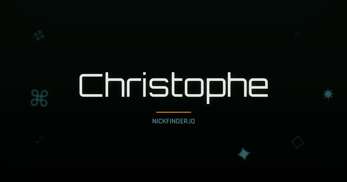 Christophe name meaning Noble — French origin | NickFinder.io