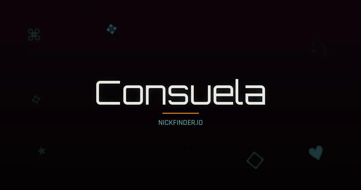 Consuela name meaning Glorioso — Spanish origin | NickFinder.io