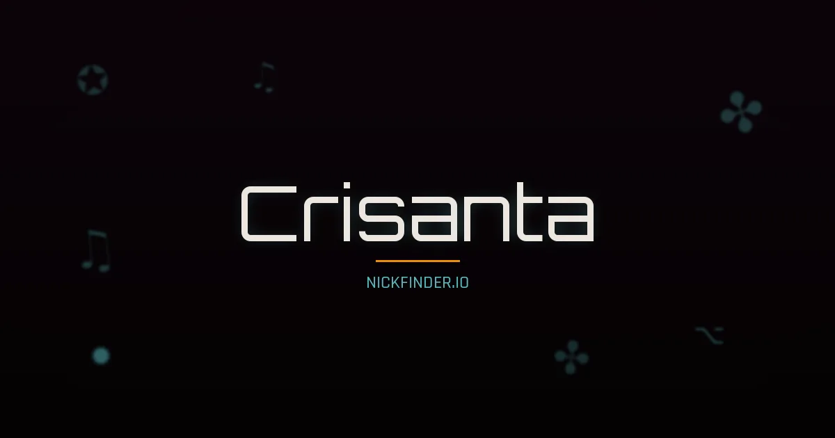 Crisanta name meaning Glorioso — Spanish origin | NickFinder.io