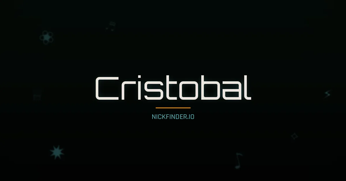 Cristobal name meaning Noble — Spanish origin | NickFinder.io