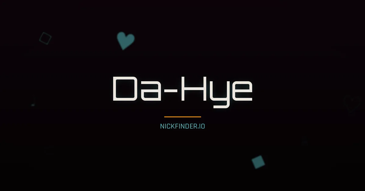Da-Hye name meaning Many, wisdom — Korean origin | NickFinder.io