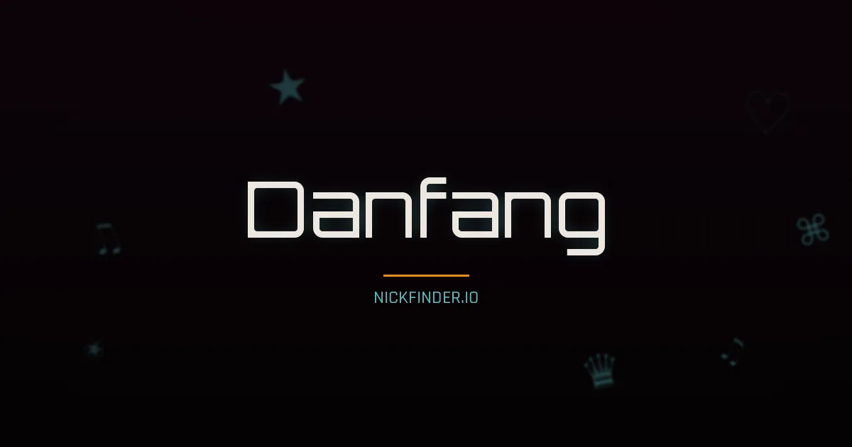 Danfang name meaning Prosperous — Chinese origin | NickFinder.io