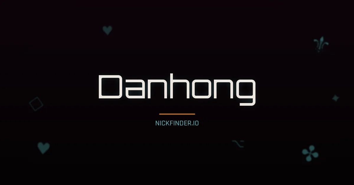 Danhong name meaning Brave heart — Chinese origin | NickFinder.io