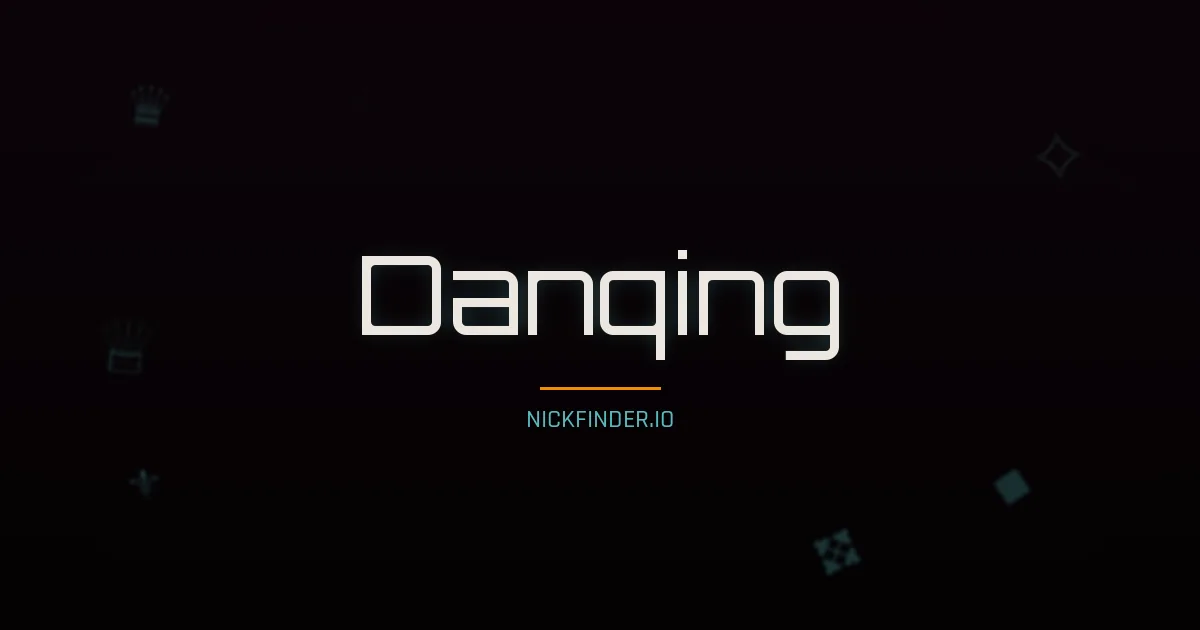 Danqing name meaning Harmonious — Chinese origin | NickFinder.io