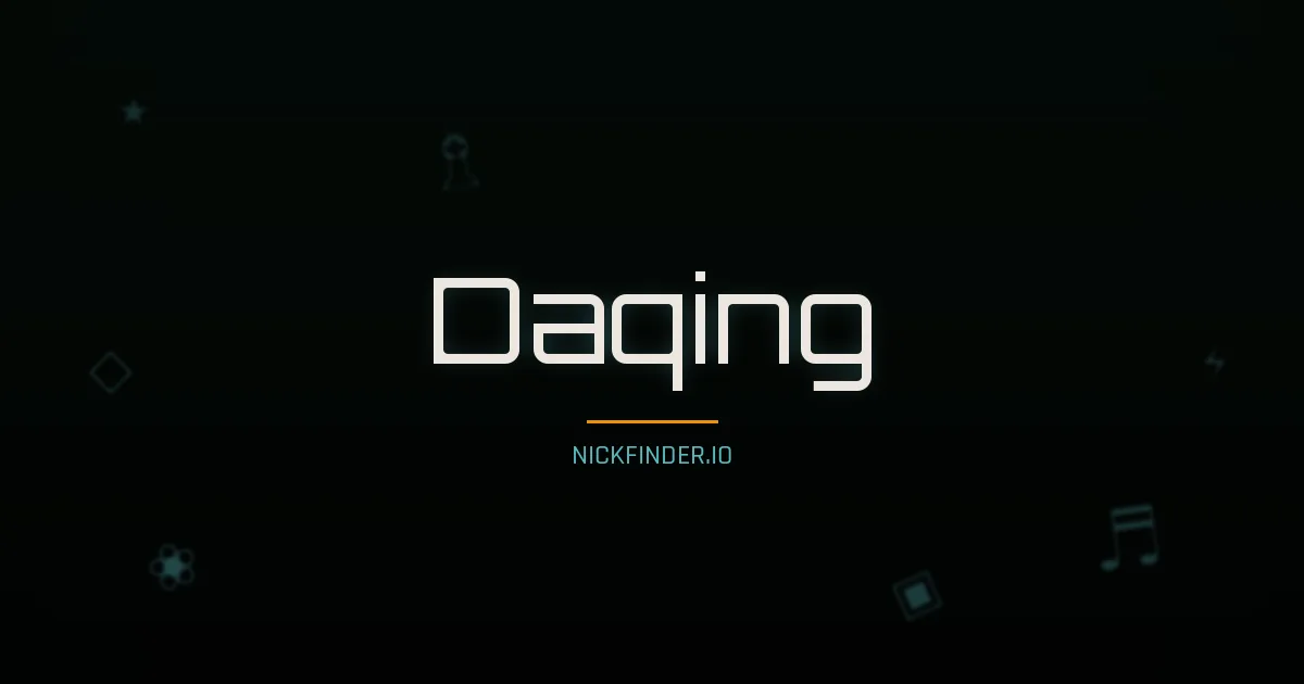 Daqing name meaning Brave heart — Chinese origin | NickFinder.io