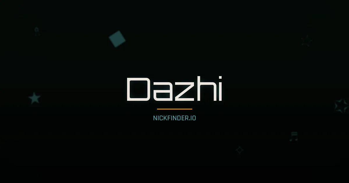 Dazhi name meaning Noble spirit — Chinese origin | NickFinder.io