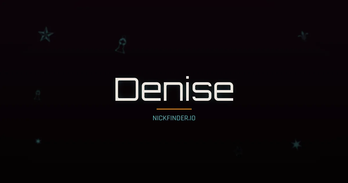 Denise name meaning Courageux — French origin | NickFinder.io