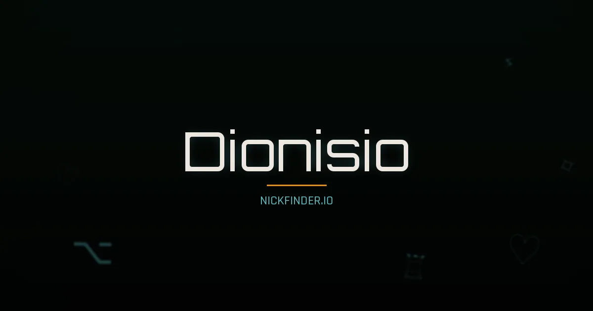 Dionisio name meaning Sagrado — Spanish origin | NickFinder.io