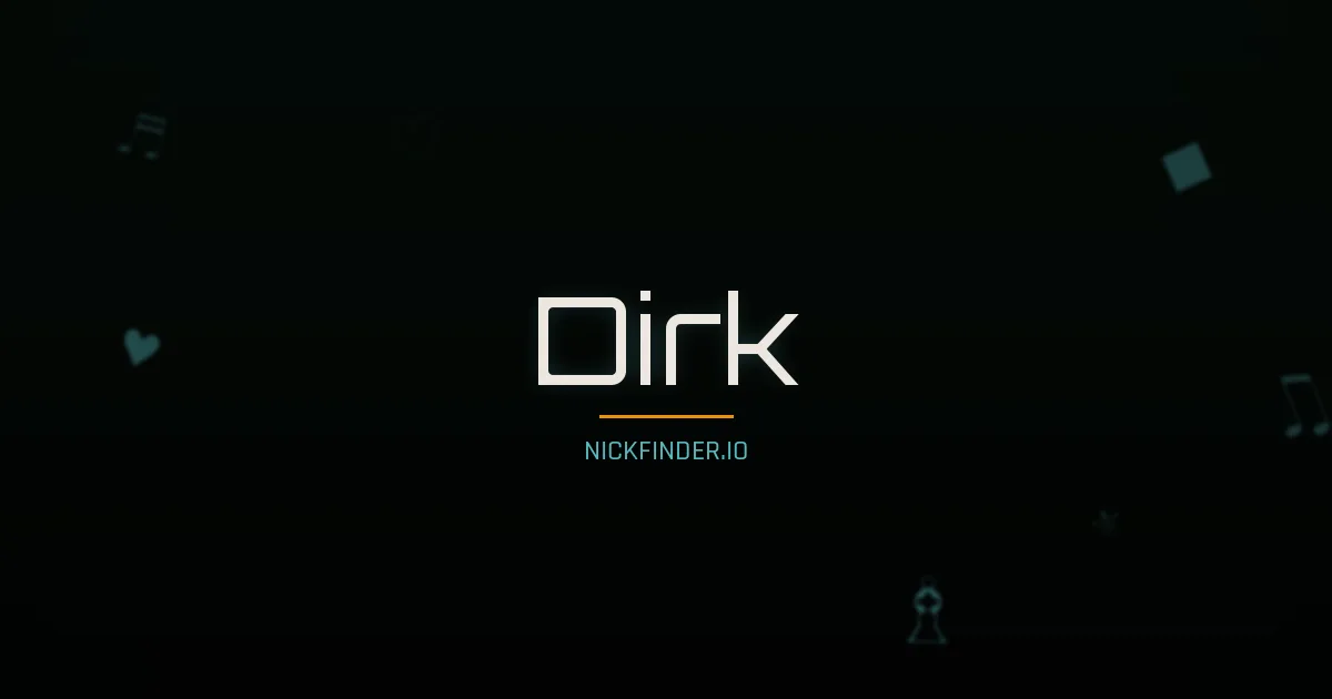 Dirk name meaning Noble spirit — German origin | NickFinder.io