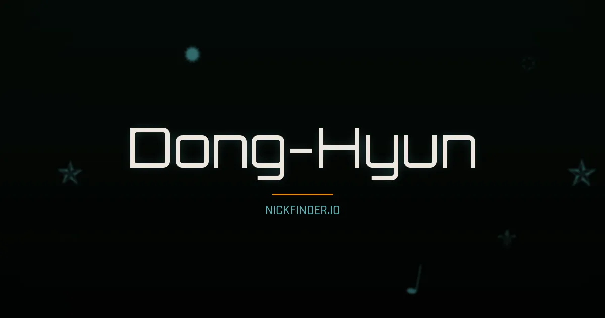 Dong-Hyun name meaning Bright, wisdom — Korean origin | NickFinder.io