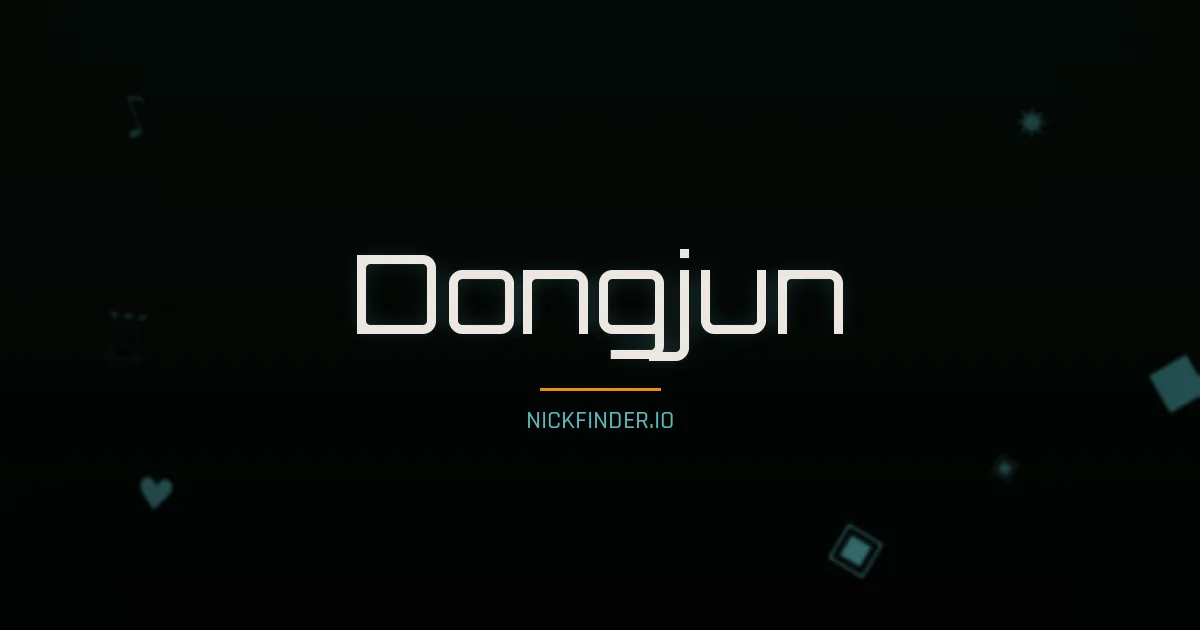 Dongjun name meaning Wise virtue — Chinese origin | NickFinder.io
