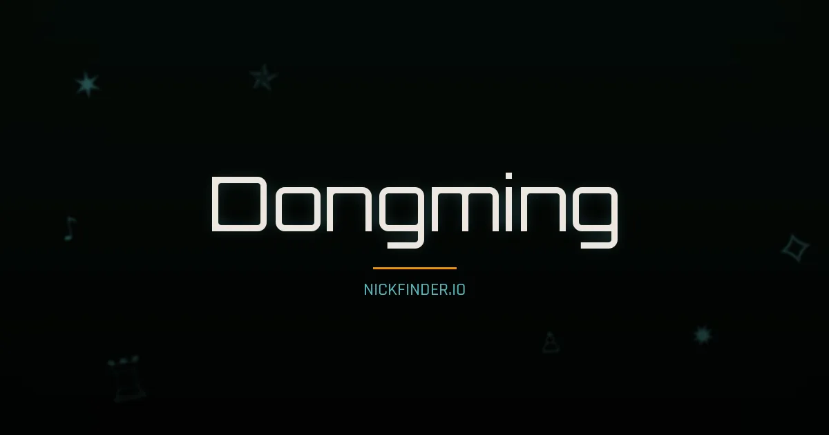 Dongming name meaning Noble spirit — Chinese origin | NickFinder.io