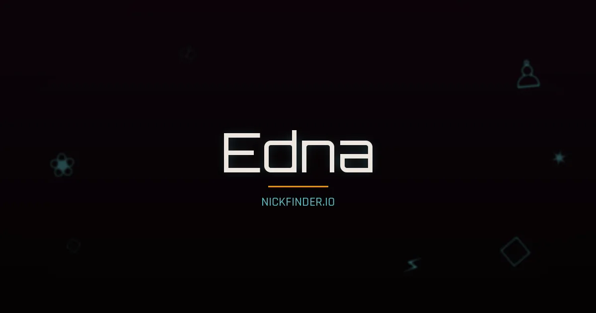 Edna name meaning Divino — Spanish origin | NickFinder.io