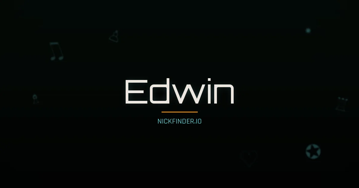Edwin name meaning Noble heart — English origin | NickFinder.io