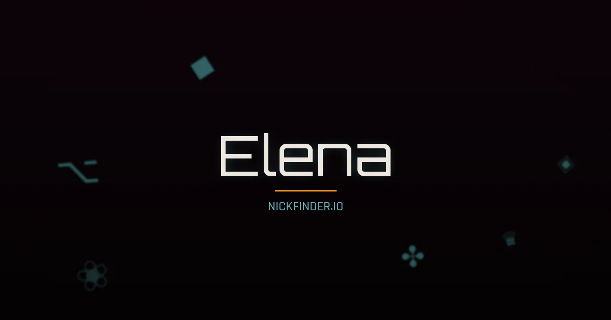 Elena name meaning Bright one — English / Spanish / Italian / Russian origin | NickFinder.io