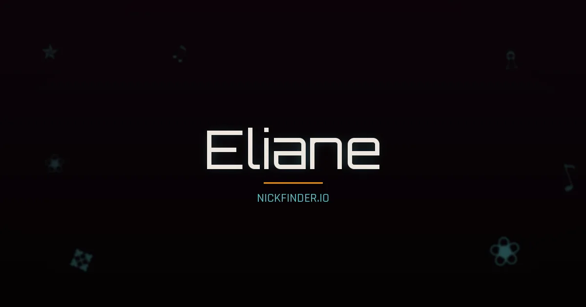 Eliane name meaning Joyeux — French origin | NickFinder.io