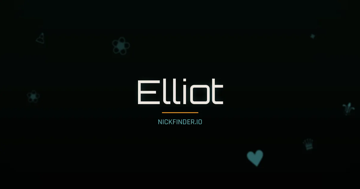 Elliot name meaning The Lord is my God — English origin | NickFinder.io