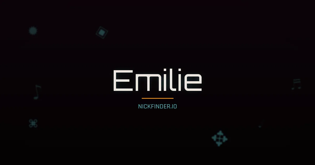 Emilie name meaning Fort — French origin | NickFinder.io