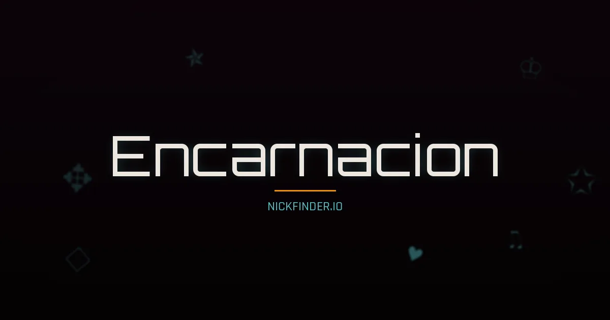 Encarnacion name meaning Noble — Spanish origin | NickFinder.io