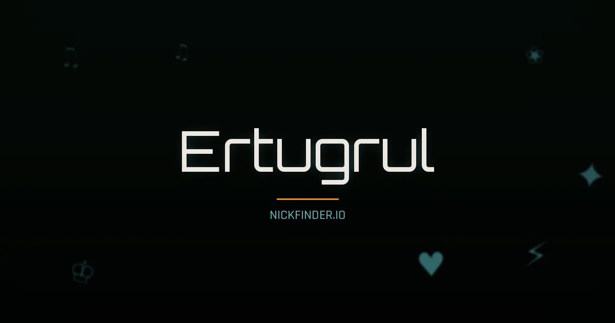 Ertugrul name meaning True-hearted hero — Turkish origin | NickFinder.io