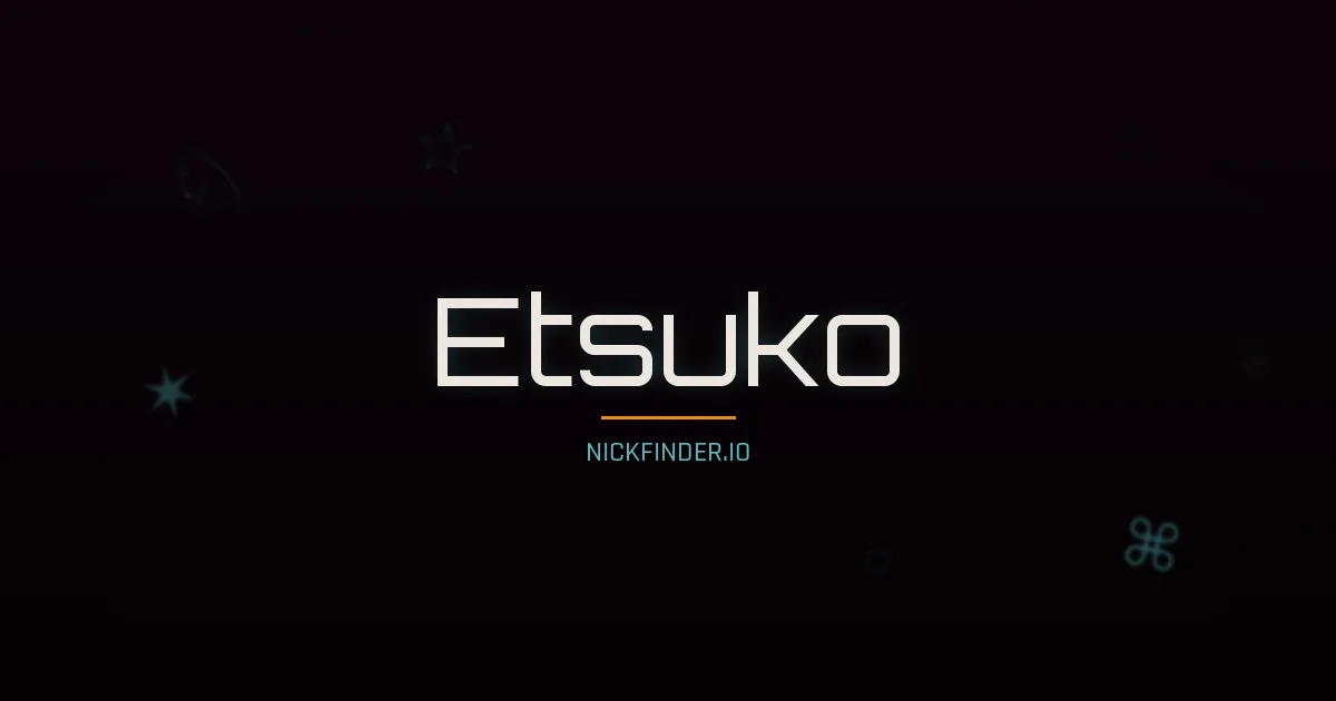 Etsuko name meaning Bright radiance — Japanese origin | NickFinder.io