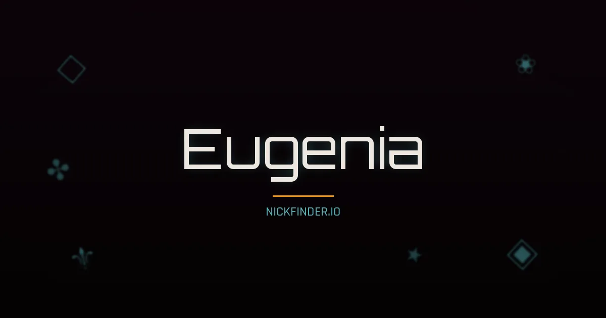 Eugenia name meaning Eternal — Portuguese origin | NickFinder.io