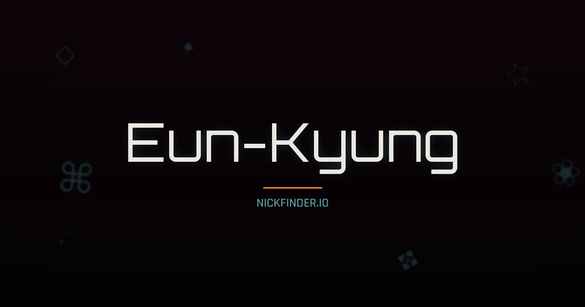 Eun-Kyung name meaning Grace, sparkle — Korean origin | NickFinder.io