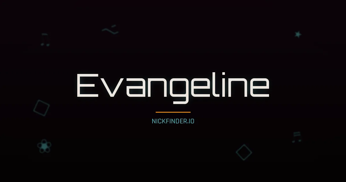 Evangeline name meaning Gracious — English origin | NickFinder.io
