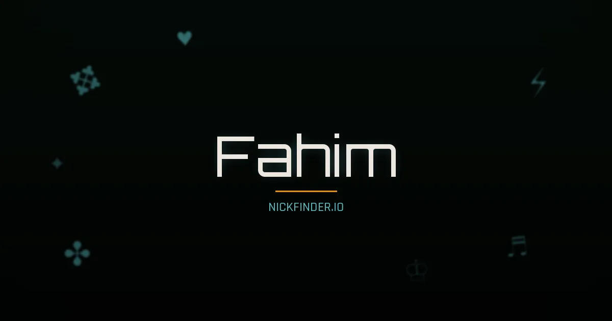 Fahim name meaning Blessed — Arabic origin | NickFinder.io