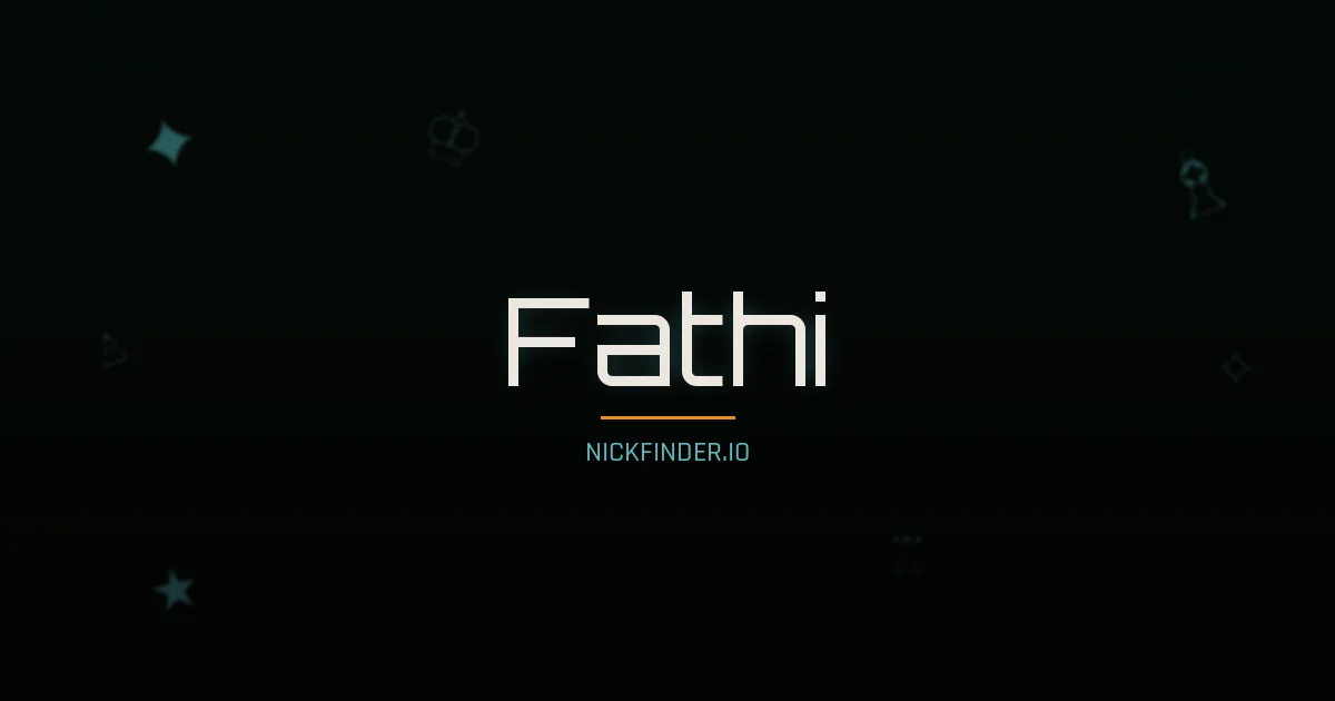 Fathi name meaning Brave heart — Arabic origin | NickFinder.io