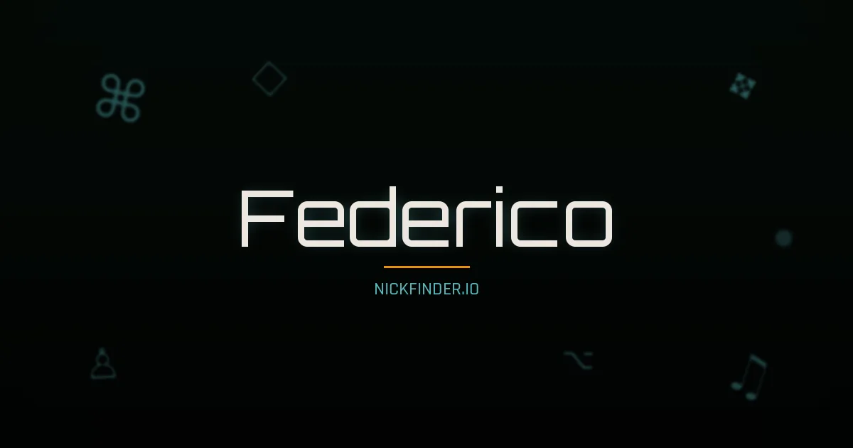Federico name meaning Glorioso — Spanish / Italian origin | NickFinder.io