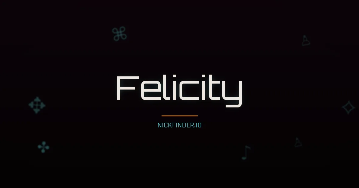 Felicity name meaning Light bearer — English origin | NickFinder.io