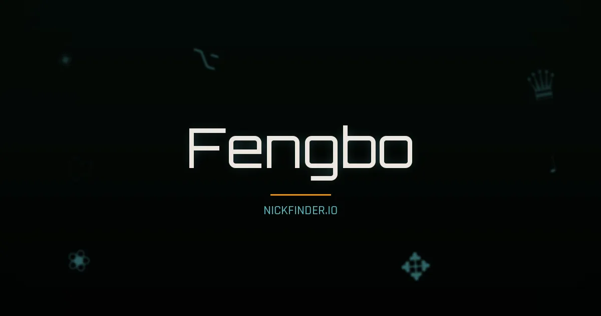 Fengbo name meaning Harmonious — Chinese origin | NickFinder.io